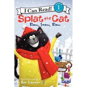 Splat the Cat: Blow, Snow, Blow: A Winter and Holiday Book for Kids -- Rob Scott